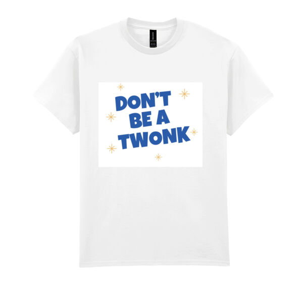 Don't Be A Twonk! T-Shirt Thumbnail